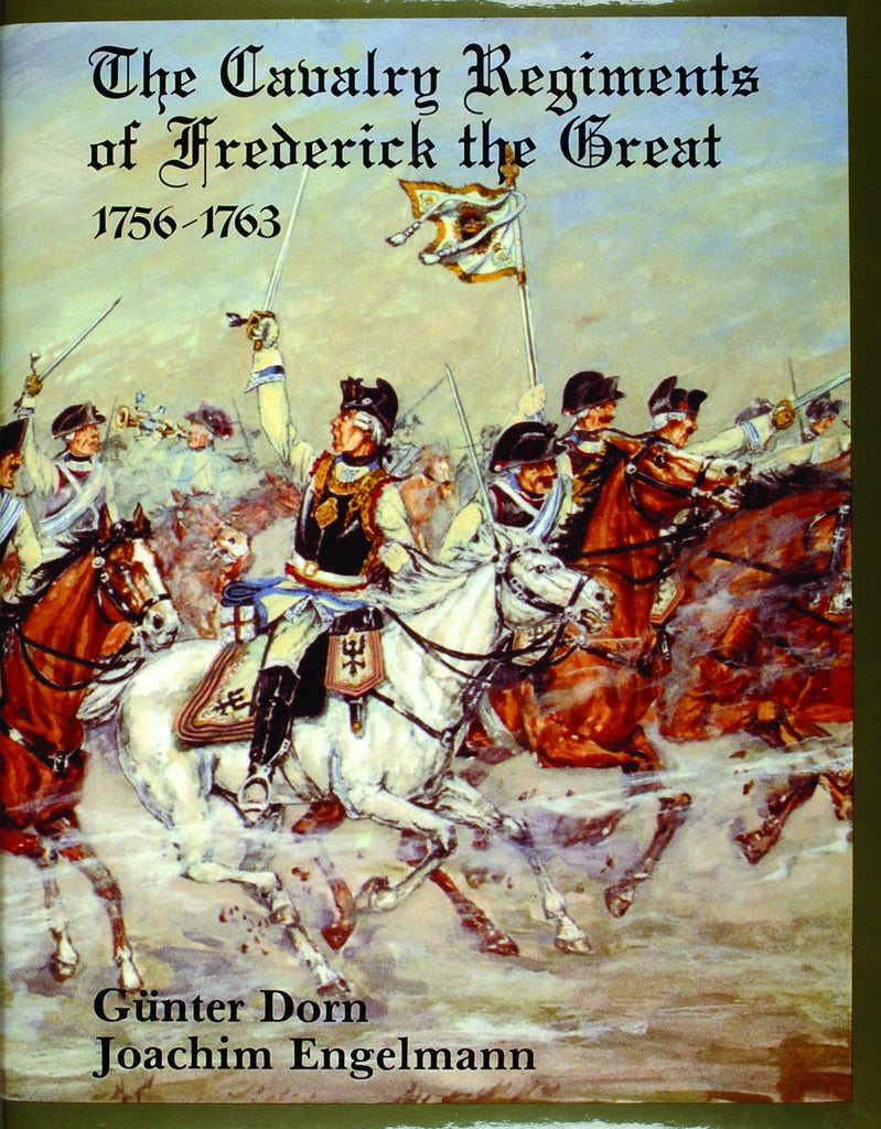 The Cavalry Regiments of Frederick the Great 1756-1763 – Military